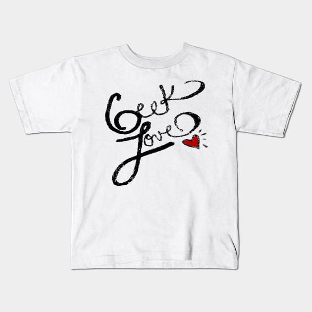 Geek Love Kids T-Shirt by GeekLove